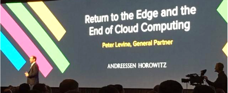VC Andreesen Horowitz presenting “Return of the Edge and the End of Cloud Computing”